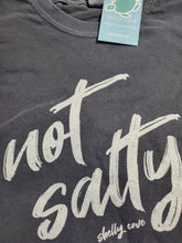 Load image into Gallery viewer, Not Salty T-shirt
